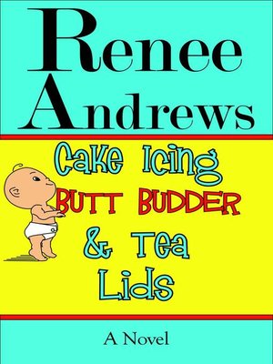 cover image of Cake Icing, Butt Budder and Tea Lids